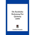Die Rechtliche Bedeutung Der Quittung (1899)