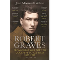 Robert Graves: From Great War Poet to Good-Bye to All That (1895-1929)