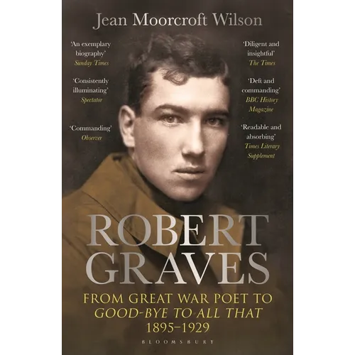 Robert Graves: From Great War Poet to Good-Bye to All That (1895-1929)