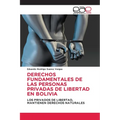 Derechos Fundamentales de Las Personas Privadas de Libertad En Bolivia