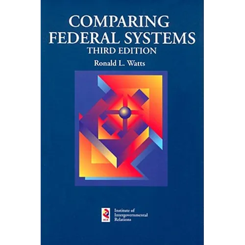 Comparing Federal Systems, Third Edition