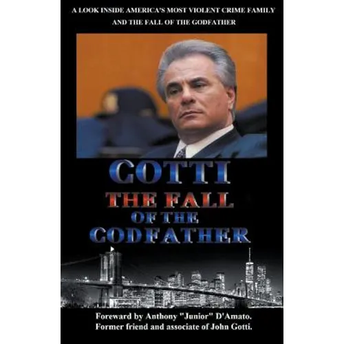 Gotti The Fall of the Godfather
