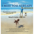 I Miss You Already: Preparing for the Unbearable Loss of Your Pet