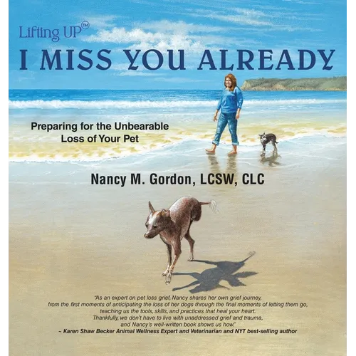 I Miss You Already: Preparing for the Unbearable Loss of Your Pet