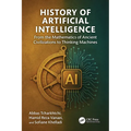 History of Artificial Intelligence: From the Mathematics of Ancient Civilizations to Thinking Machines