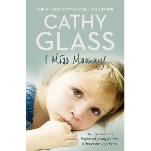 I Miss Mommy: The True Story of a Frightened Young Girl Who Is Desperate to Go Home