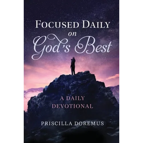 Focused Daily on God's Best