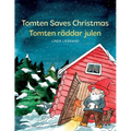 Tomten Saves Christmas - Tomten räddar julen: A Bilingual Swedish Christmas tale in Swedish and English