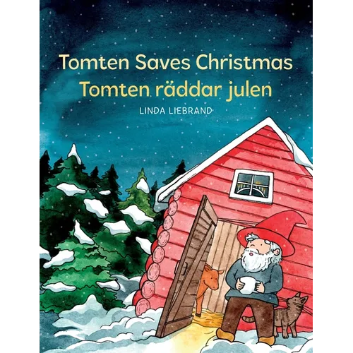 Tomten Saves Christmas - Tomten räddar julen: A Bilingual Swedish Christmas tale in Swedish and English