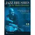 Jazz Brushes for the Modern Drummer: An Essential Guide to the Art of Keeping Time by Ulysses Owens Jr, and Featuring Audio and Video Lessons