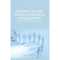 Servant Leader Human Resource Management: A Moral and Spiritual Perspective