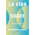 La Vida Suave / The Gentle Life
