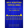 Sola Scriptura Topical Bible: What Does The Bible Say About The Sabbath