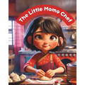 The Little Momo Chef: Nepali Bedtime Story; Stories from Nepal; Colourful Illustration