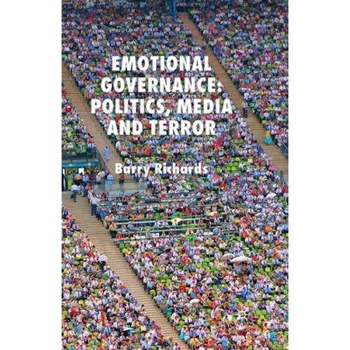 Emotional Governance: Politics, Media and Terror