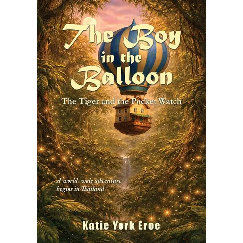 The Boy in the Balloon: The Tiger and the Pocket Watch