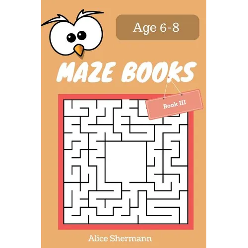 MAZE Book for Kids Ages 6-8 Book III: 50 Maze Puzzle Games to Boost Kids' Brain, Pocket Size 6x9 Inch, Large Print