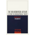 The Wilkomirski Affair: A Study in Biographical Truth