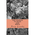The Courage to Walk and Write