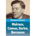 Malraux, Camus, Sartre, Bernanos