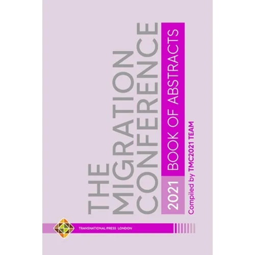 The Migration Conference 2021 Abstracts