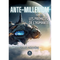 Ante-Millenium / Les prémices de l'humanité