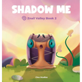 SHADOW ME - Znail Valley Book 2