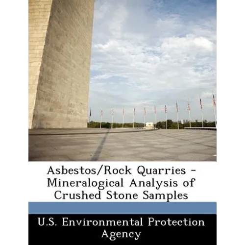 Asbestos/Rock Quarries - Mineralogical Analysis of Crushed Stone Samples