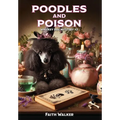 Poodles and Poison: Whiskey Dog Mystery #2