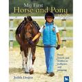 My First Horse and Pony Book: From Breeds and Bridles to Jodhpurs and Jumping