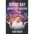 Bobby Ray Breaks the Universe