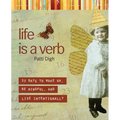 Life Is a Verb: 37 Days to Wake Up, Be Mindful, and Live Intentionally