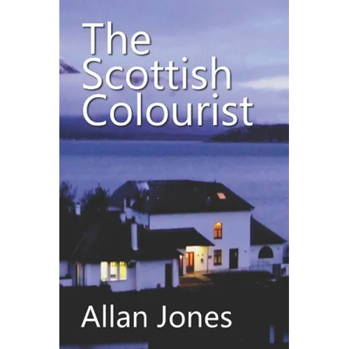 The Scottish Colourist: By the author of THE CHINESE SAILOR