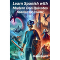 Learn Spanish with Modern Don Quixotes