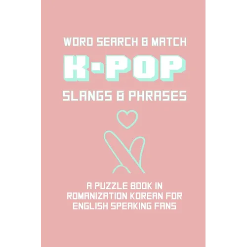 K-POP Slangs & Phrases: Word And Match Search Puzzle Activity Game Book In Korean And English Language Hand Love Sign Pink Theme Design Soft Cover