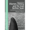 Women, Writing and the Iraqi Ba'thist State: Contending Discourses of Resistance and Collaboration, 1968-2003