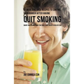 91 Meal and Juice Recipes to Control Your Hunger after Having Quit Smoking: Smart and Filling Foods That Will Compliment a Healthy Diet