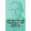 Cell and Psyche - The Biology of Purpose