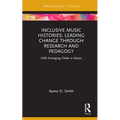 Inclusive Music Histories: Leading Change through Research and Pedagogy: CMS Emerging Fields in Music
