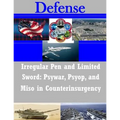 Irregular Pen and Limited Sword: Psywar, Psyop, and Miso in Counterinsurgency