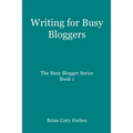 Writing for Busy Bloggers: How to Write Blog Posts that are Easy to Read