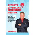 Secrets of Offline Marketing Profits: How to Wake Up the Marketing Genius Inside of You