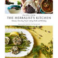 Recipes from the Herbalist's Kitchen: Delicious, Nourishing Food for Lifelong Health and Well-Being