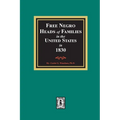 Free Negro Heads of Families in the United States in 1830