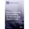 Data Processing and Modeling on Volcanic and Seismic Areas