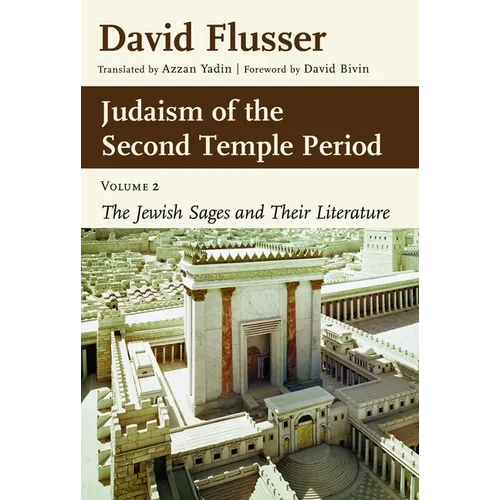 Judaism of the Second Temple Period, Volume 2: The Jewish Sages and Their Literature