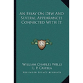 An Essay On Dew And Several Appearances Connected With It