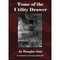Tome of the Utility Drawer: A Collection of Unique Items #01