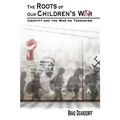 The Roots of Our Children's War: Identity and the War on Terrorism