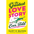 (Probably) The Greatest Love Story Ever Told: The life-affirming, miraculous book everyone is talking about